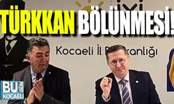 İyi Parti Kocaeli Teşkilatlarında “Lütfü Türkkan” Bölünmesi!
